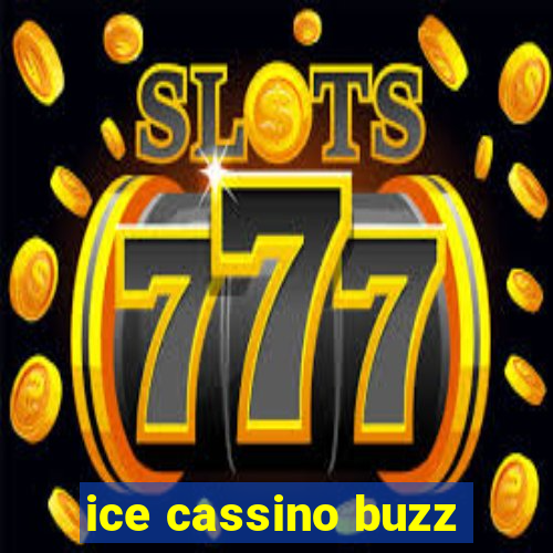 ice cassino buzz